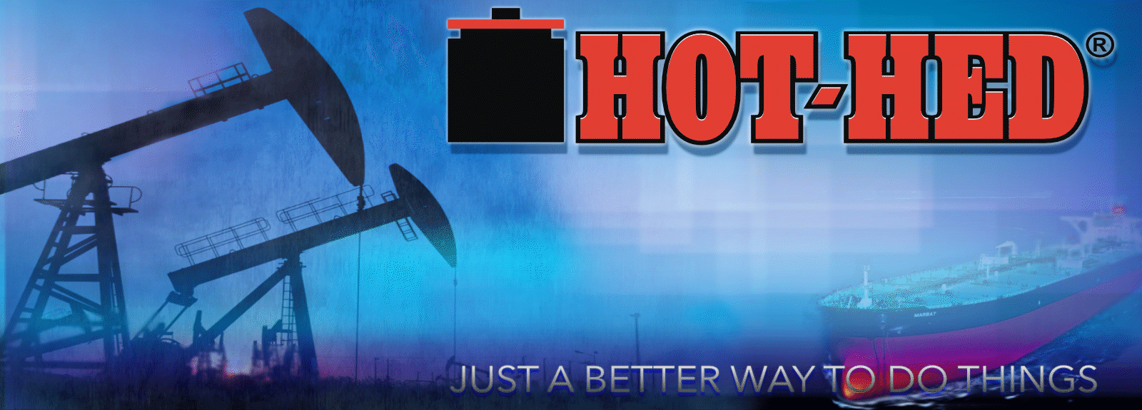 Hot-Hed® International ~ Trusted suppliers to the oil & gas industries for over 40 years